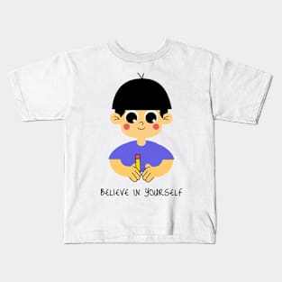 Believe in Yourself Kids T-Shirt